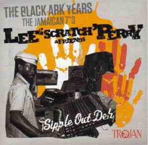 Lee 'Scratch' Perry & Friends - The Black Ark Years (The Jamaican 7