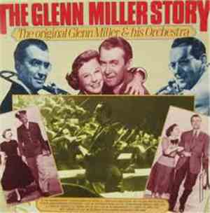 Original Glenn Miller & His Orchestra, The - The Glenn Miller Story