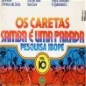 Os Caretas - Samba é uma parada - Pesquisa Ibope - Vol. 10