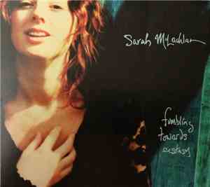 Sarah McLachlan - Fumbling Towards Ecstasy