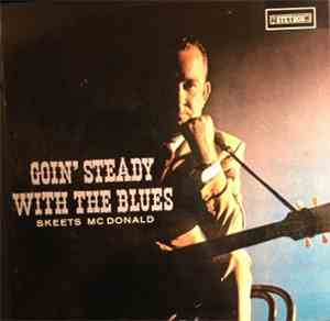 Skeets McDonald - Goin Steady With The Blues