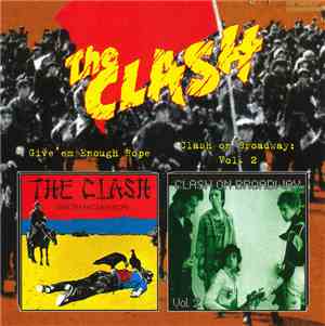 The Clash - Give 'Em Enough Rope / Clash On Broadway: Vol. 2