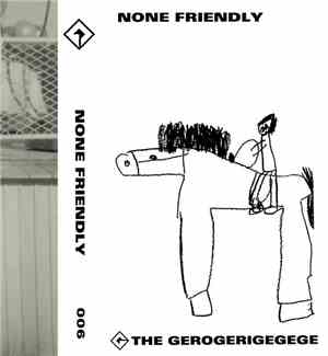 The Gerogerigegege - None Friendly