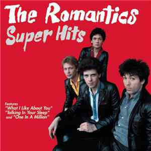 The Romantics - Super Hits