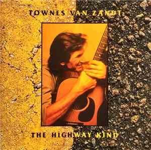 Townes Van Zandt - The Highway Kind