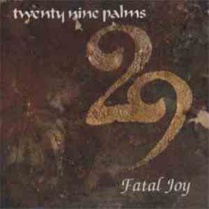 Twenty Nine Palms - Fatal Joy