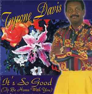 Tyrone Davis - It's So Good (To Be Home With You) / Tyrone's Mood