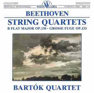 Beethoven, Bartók Quartet - String Quartets: B Flat Major Op. 130 / Grosse  ...