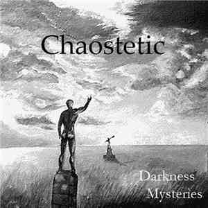 Chaostetic - Darkness Mysteries