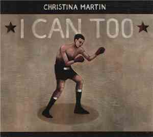 Christina Martin - I Can Too