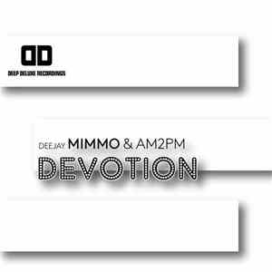 Deejay MiMMo & AM2PM  - Devotion