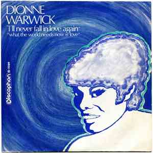 Dionne Warwick - I'll Never Fall In Love Again / What The World Needs Now I ...