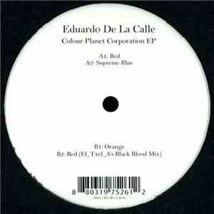 Eduardo De La Calle - Colour Planet Corporation EP