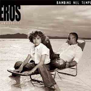 Eros Ramazzotti - Bambino Nel Tempo