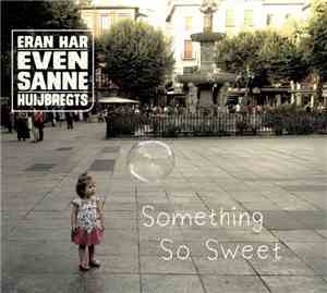 EvenSanne - Something So Sweet