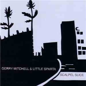 Gerry Mitchell & Little Sparta - Scalpel Slice