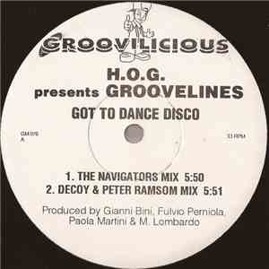 H.O.G. Presents Groovelines - Got To Dance Disco