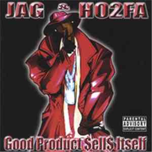 Jag & Ho2fa - Good Product Sells Itself