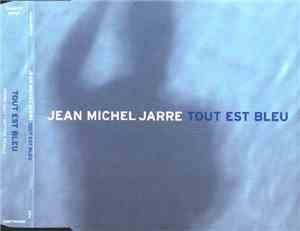 Jean-Michel Jarre - Tout Est Bleu
