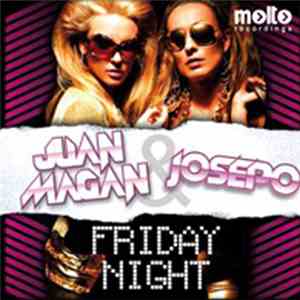 Juan Magan & Josepo - Friday Night