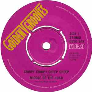 Middle Of The Road - Chirpy Chirpy Cheep Cheep