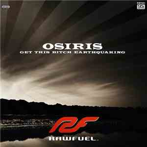 Osiris  - Get This Bitch Earthquaking