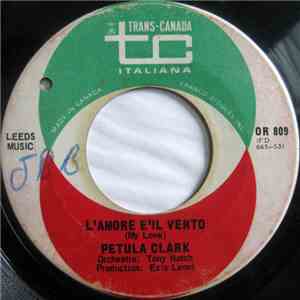 Petula Clark - L'Amore E'Il Vento (My Love) / Quelli Che Hanno Un Cuore
