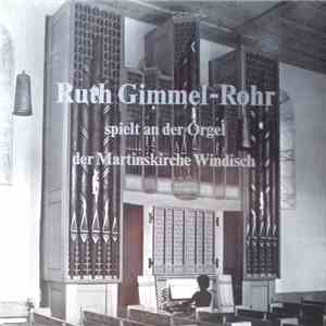 Ruth Gimmel-Rohr - Ruth Gimmel-Rohr Spielt An Der Orgel Der Martinskirche W ...
