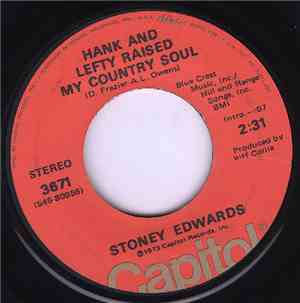 Stoney Edwards - Hank And Lefty Raised My Country Soul / A Few Of The Reaso ...