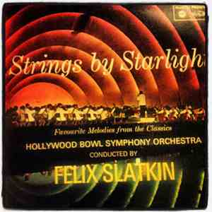 The Hollywood Bowl Symphony Orchestra Conducted By Felix Slatkin - Strings  ...