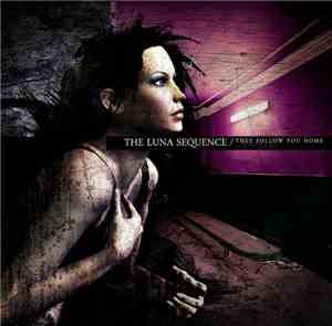 The Luna Sequence - They Follow You Home