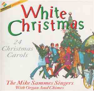 The Mike Sammes Singers With Organ And Chimes - White Christmas (24 Christm ...