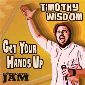 Timothy Wisdom - Get Your Hands Up