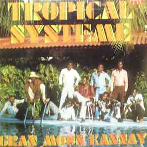 Tropical Systeme - Gran Moun Kannay