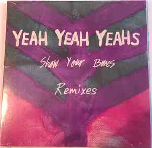 Yeah Yeah Yeahs - Show Your Bones Remixes