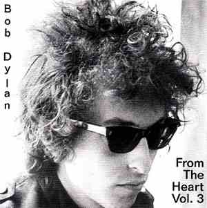 Bob Dylan - From The Heart Vol. 3