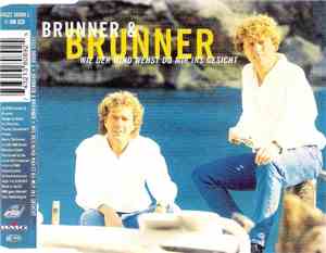 Brunner & Brunner - Wie Der Wind Wehst Du Mir Ins Gesicht