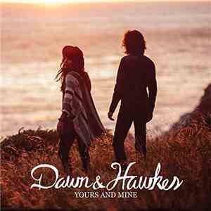 Dawn & Hawkes - Yours And Mine