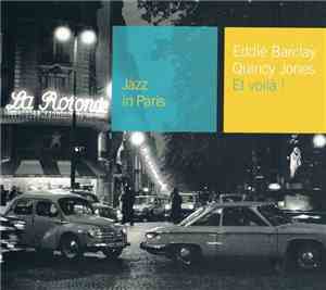 Eddie Barclay Et Son Orchestre, Quincy Jones - Jazz in Paris : Et Voilà