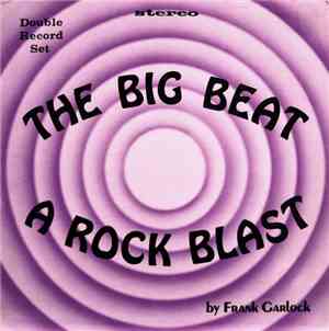 Frank Garlock - The Big Beat - A Rock Blast