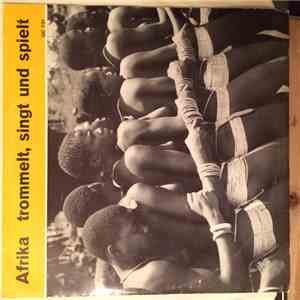 Hans Leuenberger - Afrika Trommelt, Singt Und Spielt