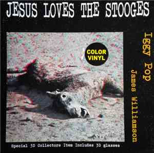 Iggy Pop, James Williamson - Jesus Loves The Stooges