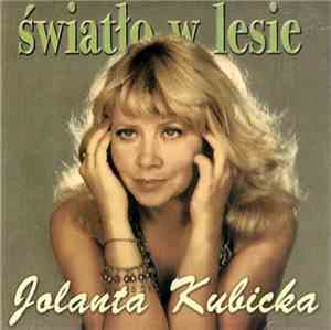 Jolanta Kubicka - Światło W Lesie