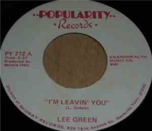 Lee Green  - I'm Leavin' You