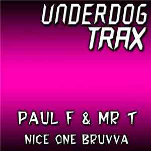 Paul F & Mr T  - Nice One Bruvva