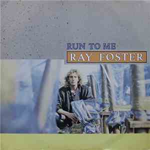 Ray Foster - Run To Me