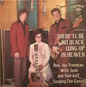 Rev. Joe Freeman, Wife June, and Son Jeff - There'll Be No Black Lung Up In ...