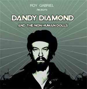 Roy Gabriel - Dandy Diamond And The Non Human Dolls