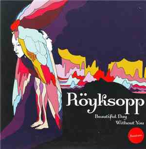 Röyksopp - Beautiful Day Without You (Remixes)