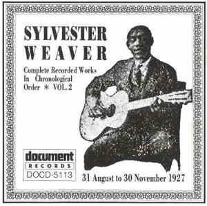 Sylvester Weaver - Complete Recorded Works In Chronological Order Vol. 2: 3 ...